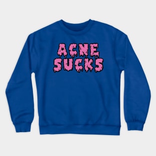 Acne Sucks Crewneck Sweatshirt